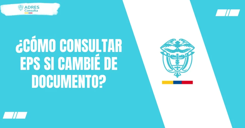 ¿Cómo consultar EPS si cambié de documento?