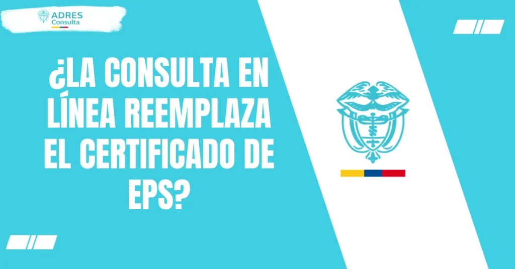 ¿La consulta en línea reemplaza el certificado de EPS?