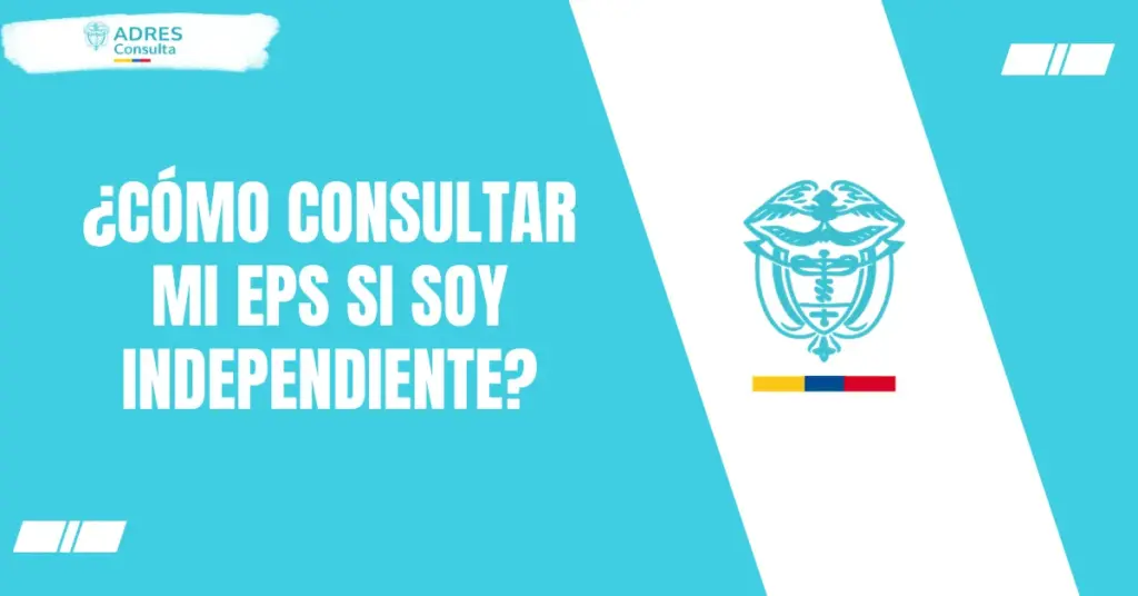 ¿Cómo consultar mi EPS si soy independiente?