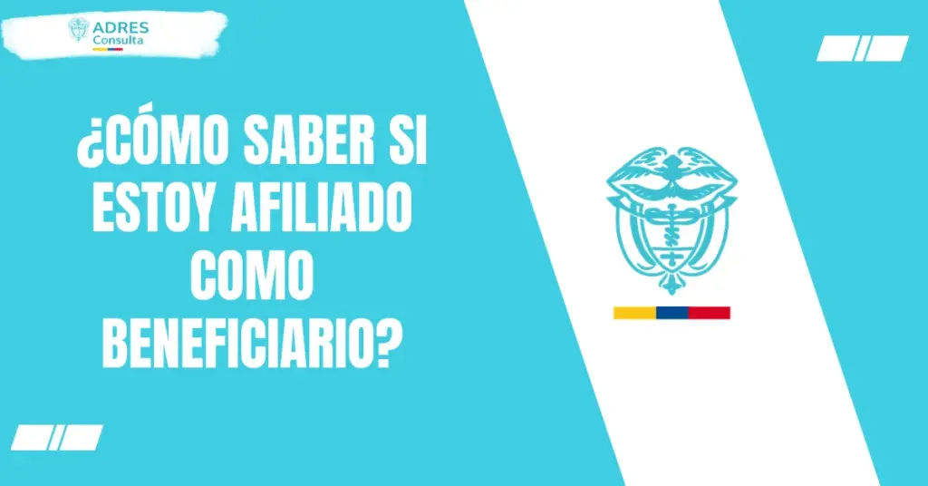 ¿Cómo saber si estoy afiliado como beneficiario?