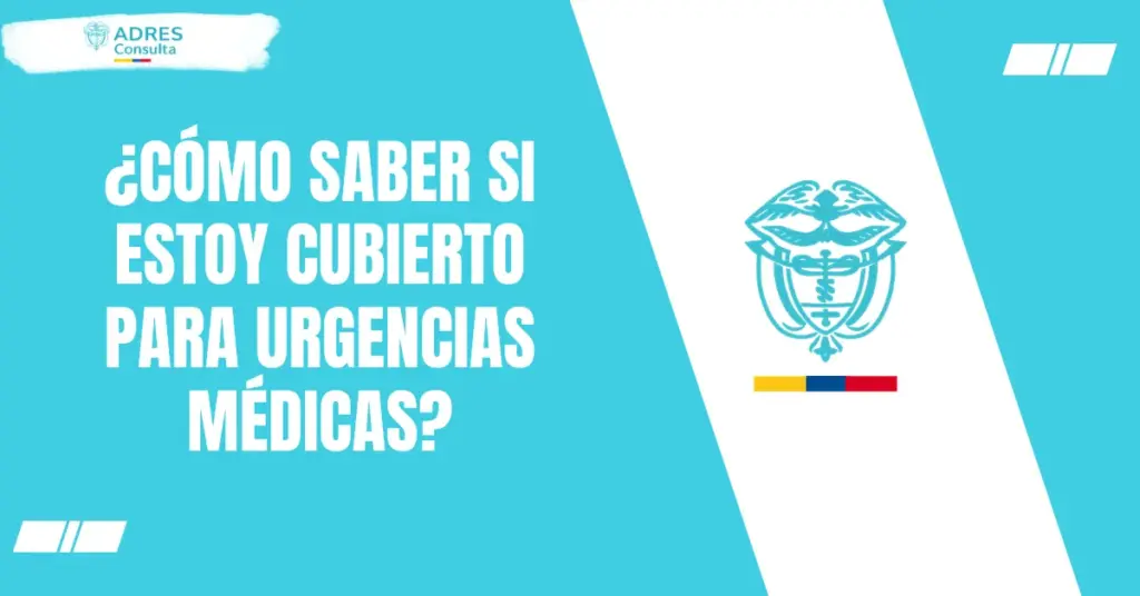 ¿Cómo saber si estoy cubierto para urgencias médicas?