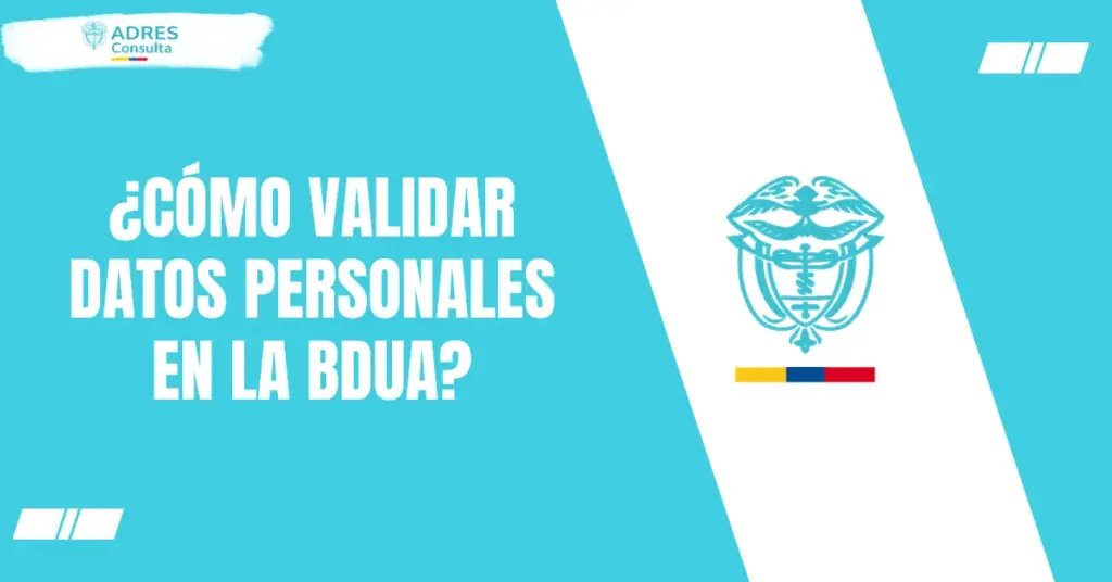 ¿Cómo validar datos personales en la BDUA?
